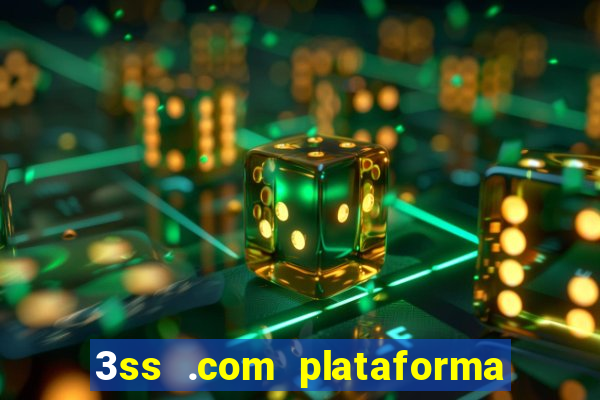 3ss .com plataforma de jogos